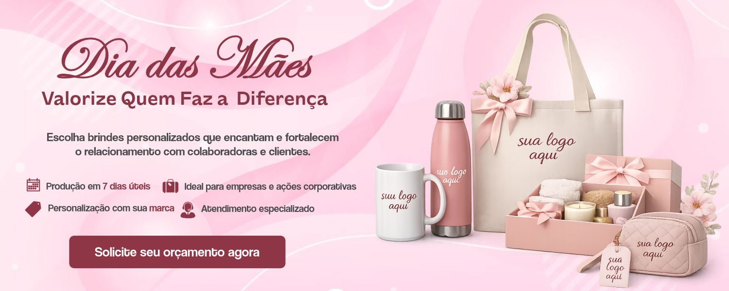 Brindes Dia das Mães